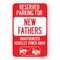Signmission Reserved Parking for New Fathers Unautho Heavy-Gauge Aluminum Sign, 12" x 18", A-1218-23091 A-1218-23091 - alternate 1